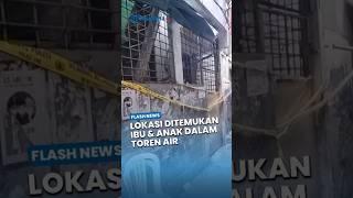 Inilah TKP Rumah di Tambora, Tempat Jasad Ibu dan Anak Ditemukan di Toren Air