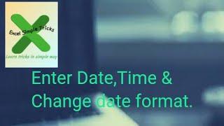 #Date - Enter current Date,Time & Change date format.