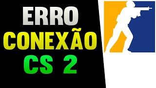 CS 2 Erro de Conexão Como Resolver