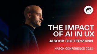 Jascha Goltermann: The Impact of AI on UX Design - Hatch Conference 2023
