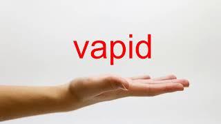 How to Pronounce vapid - American English