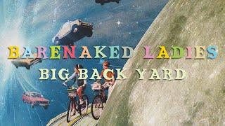 Barenaked Ladies - Big Back Yard (Official Audio)