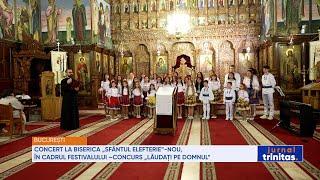 Concert la Biserica „Sfântul Elefterie”-Nou, în cadrul Festivalului-concurs „Lăudați pe Domnul”