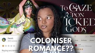 I read the book people call a colonizer romance | to gaze upon wicked gods rant review (SPOILERS)