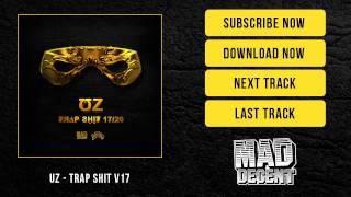 UZ - Trap Shit V17 [Official Full Stream]