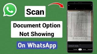 How to Fix Scan A Document Option Not Showing on WhatsApp