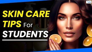 Tips for Taking Care of Your Skin While Studying | Education | Letstute