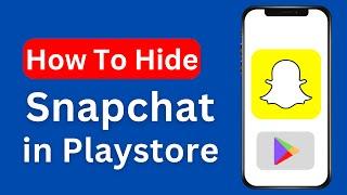 How To Hide Snapchat In Play Store