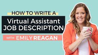 How to Write a Virtual Assistant Job Description with Emily Reagan