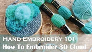 How To Embroider Fluffy 3D Cloud | Hand Embroidery 101