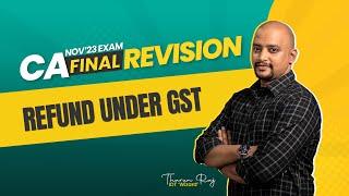 Refund under GST | CA Final - IDT | Revision