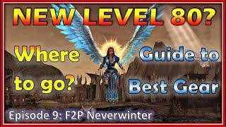 Ep9: FRESH Level 80? Where next for Best Gear? [OUTDATED] - Mod 19 Neverwinter