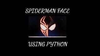 Spider man face drawing using python ........