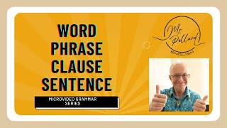 Word Phrase Clause Sentence: Mr Pollard English explainer 22