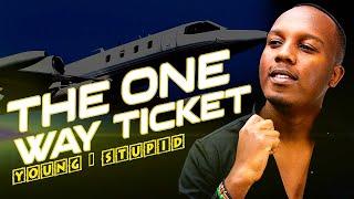 One Way Ticket - Young & Stupid 1 Ep 7