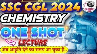 CHEMISTRY ONE SHOT LECTURE FOR SSC CGL 2024 | SCIENCE FOR SSC EXAMS 2024 | PARMAR SSC