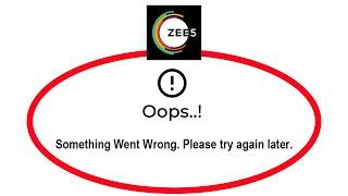 How To Fix ZEE5 Apps Oops Something Went Wrong Please Try Again Later Error