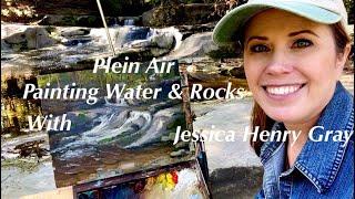 Plein Air Painting Water and Rocks with Jessica Henry Gray