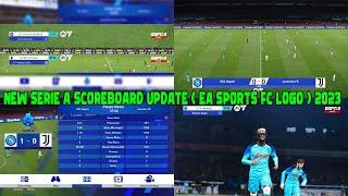 NEW SERIE A SCOREBOARD UPDATE ( EA SPORTS FC LOGO ) 2023 || ALL PATCH COMPATIBLE || REVIEWS GAMEPLAY