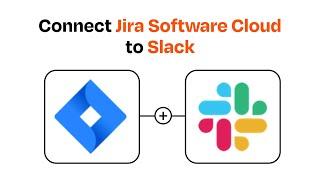 How to connect Jira Software Cloud to Slack - Easy Integration