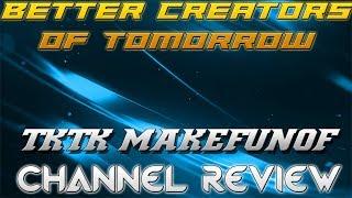 TKTKmakefunof Channel Review | Better Creators of Tomorrow