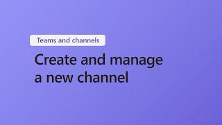 How to create and manage a new channel in Microsoft Teams