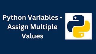 Python Variables - Assign Multiple Values | Unpack a Collection in python | Python Tutorial