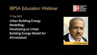 Urban Building Energy Modelling - Developing a model for Ahemdabad with Prof Rajan Rawal