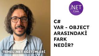 C# var Keyword ile Object Arasındaki Fark Nedir? Küçük Bir Örnek Yapalım