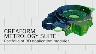 Creaform Metrology Suite™: The most reliable 3D metrology platform for real-world challenges