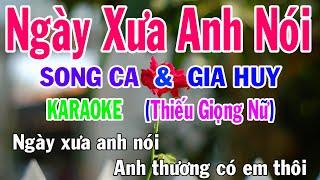 Ngày Xưa Anh Nói Karaoke Song Ca Thiếu Giọng Nữ Nhạc Sống gia huy beat