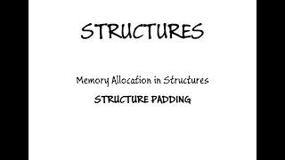 Structure - Memory Allocation - Structure Padding