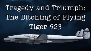 Tragedy and Triumph: the Ditching of Flying Tiger 923