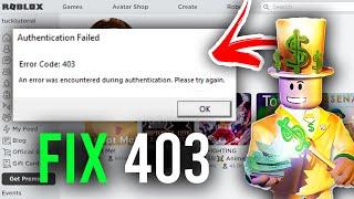 How To Fix Error Code 403 Roblox | Fix Roblox Authentication Failed Error Code 403