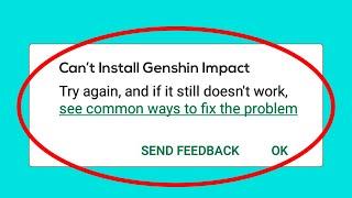 How To Fix Can't Install Genshin Impact Error On Google Play Store Android & Ios