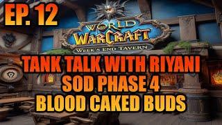 The Week's End Tavern Ep. 12 with @Riyaniwow - Cata Tank Talk and SoD P4