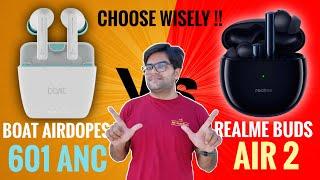 boAt Airdopes 601 ANC VS realme Buds Air 2 True Wireless Earbuds  Choose Wisely !!