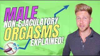 Non Ejaculatory Orgasms - Male Multiple Orgasm Explained (Not What You Think)