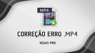 Como resolver erro do Vegas não abrir vídeos MP4