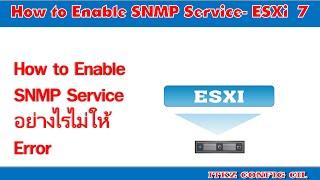 EP.065-How to Enable SNMP Service -Esxi 7