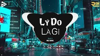 Lý Do Là Gì (Mee Remix) - Nguyễn Vĩ | Ngày Hôm Ấy Em Buông Tay Anh Vì Lý Do Gì Remix Hot TikTok