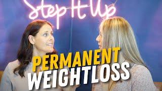 Permanent Weightloss| Step It Up Podcast | Ep. 25