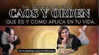 La energia del CAOS Y ORDEN,  que es y como aplica en tu vida?