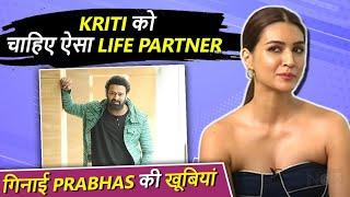 Kriti Sanon Reveals Her Dream Life Partner, Praises Prabhas For His Qualities