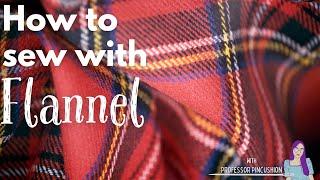 How To Sew With Flannel - Tips and Tricks