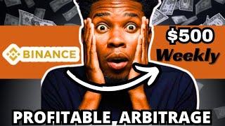 TRIANGULAR ARBITRAGE ON BINANCE: MAKE UP TO $500 WEEKLY || UNLIMITED CRYPTO ARBITRAGE