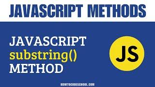 JavaScript substring() Method | JavaScript String Methods | JavaScript Methods