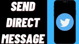 How to Send Direct Message On Twitter App