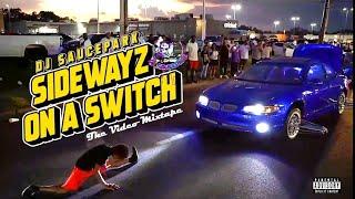 Sidewayz On A Switch (The Video Mixtape) #DJSaucePark