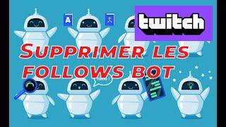 Supprimer les faux followers (bot) de sa chaîne Twitch